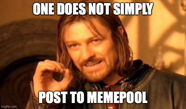 One Does Not Simply Post To Memepool